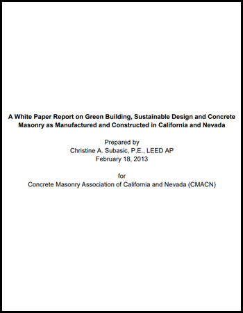 Whitepaper: Green Building, Sustainable Design and Concrete Masonry as Manufactured and Constructed in California & Nevada